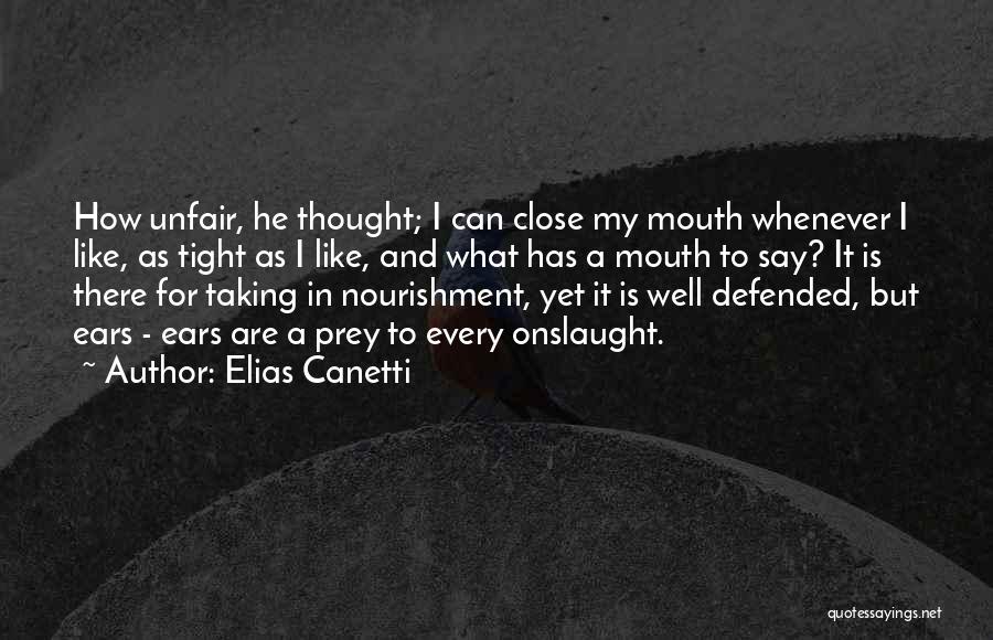 Onslaught Quotes By Elias Canetti