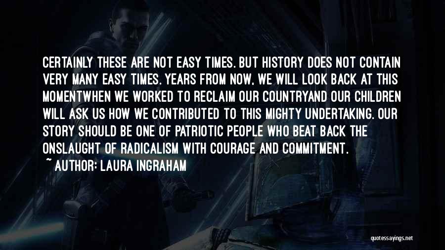 Onslaught Quotes By Laura Ingraham