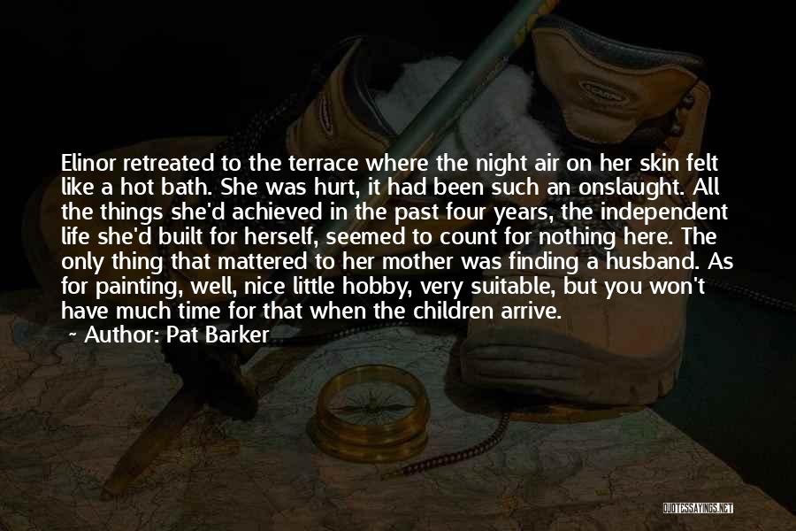 Onslaught Quotes By Pat Barker