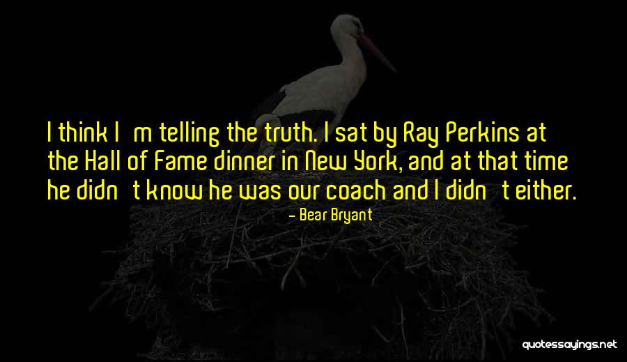 Ontic Technologies Quotes By Bear Bryant Ontic Technologies Quotes By Bear Bryant