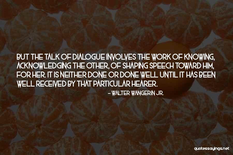 Ontmoeten Engels Quotes By Walter Wangerin Jr. Ontmoeten Engels Quotes By Walter Wangerin Jr.