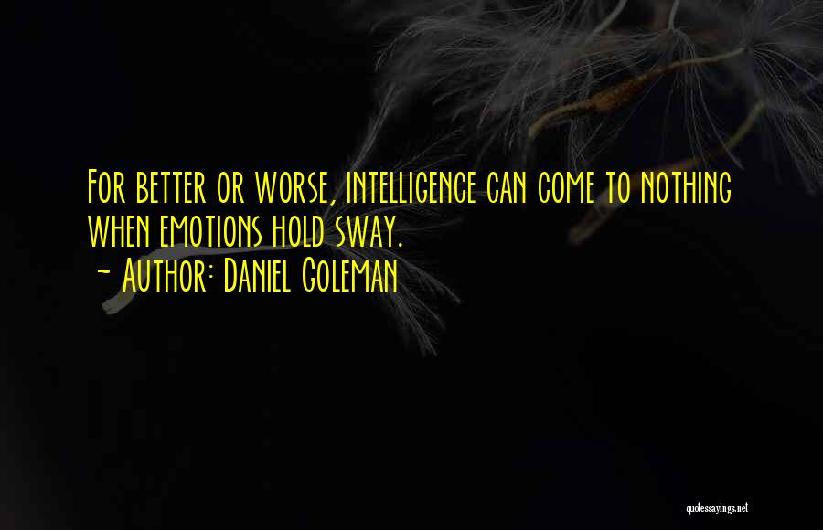 Onto Better Things Quotes By Daniel Goleman