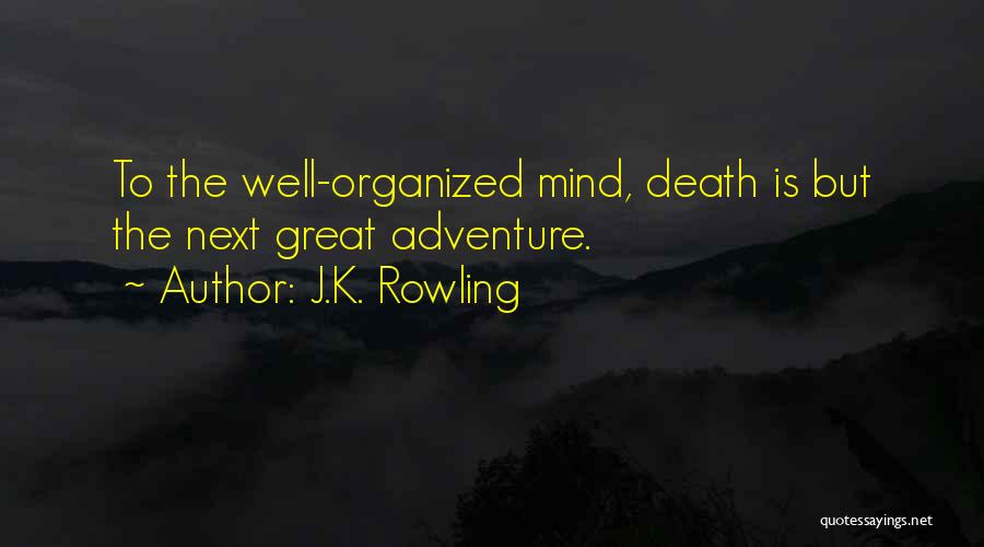 Onto The Next Adventure Quotes By J.K. Rowling
