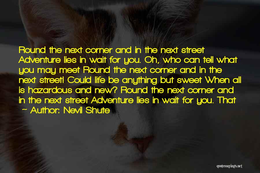 Onto The Next Adventure Quotes By Nevil Shute