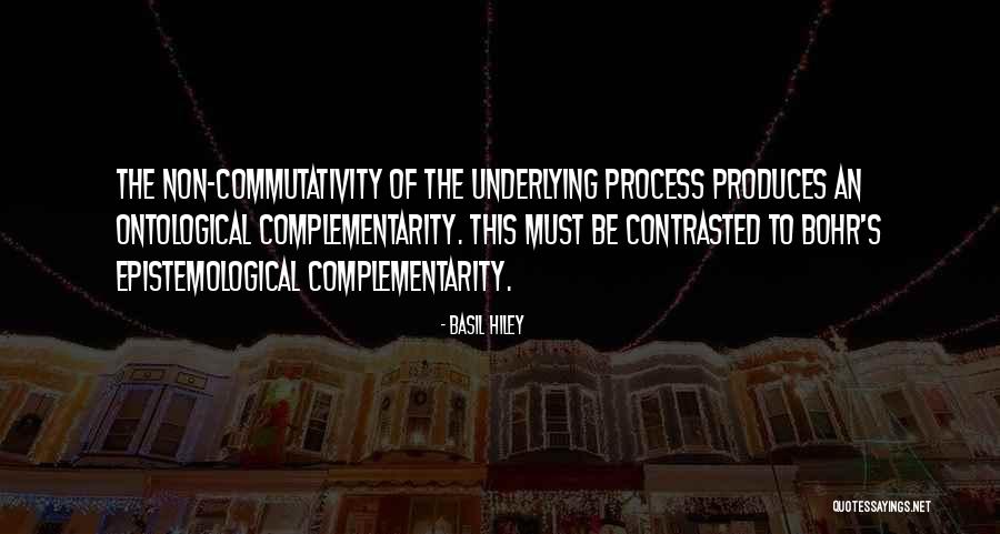 Ontological Quotes By Basil Hiley