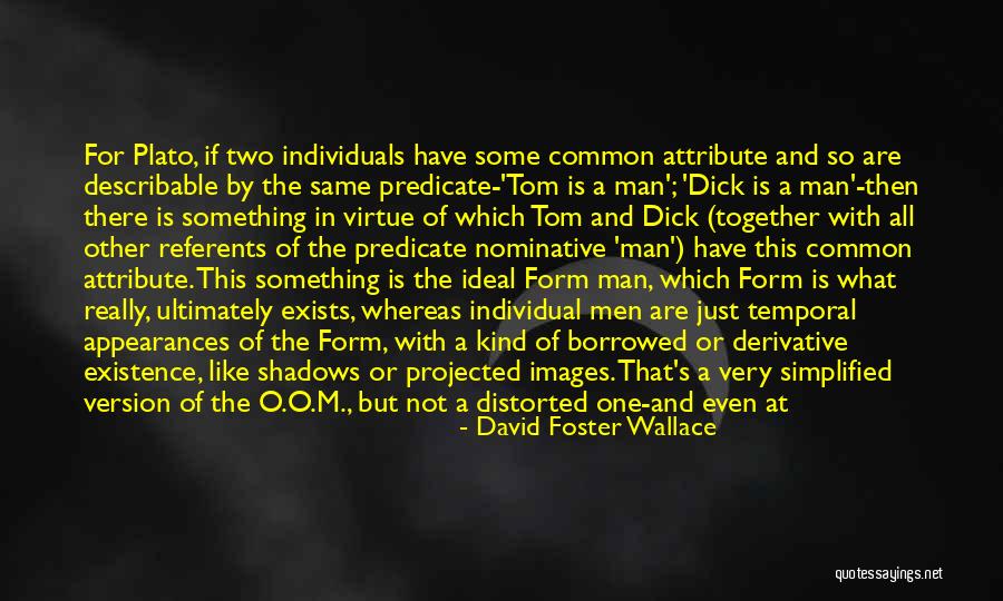 Ontological Quotes By David Foster Wallace