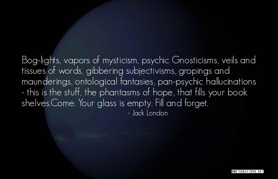 Ontological Quotes By Jack London