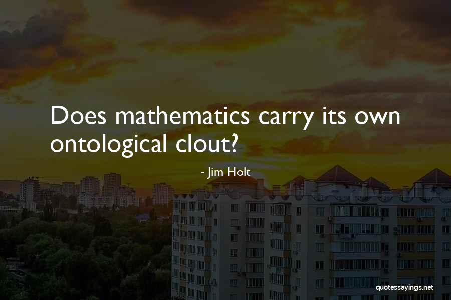 Ontological Quotes By Jim Holt