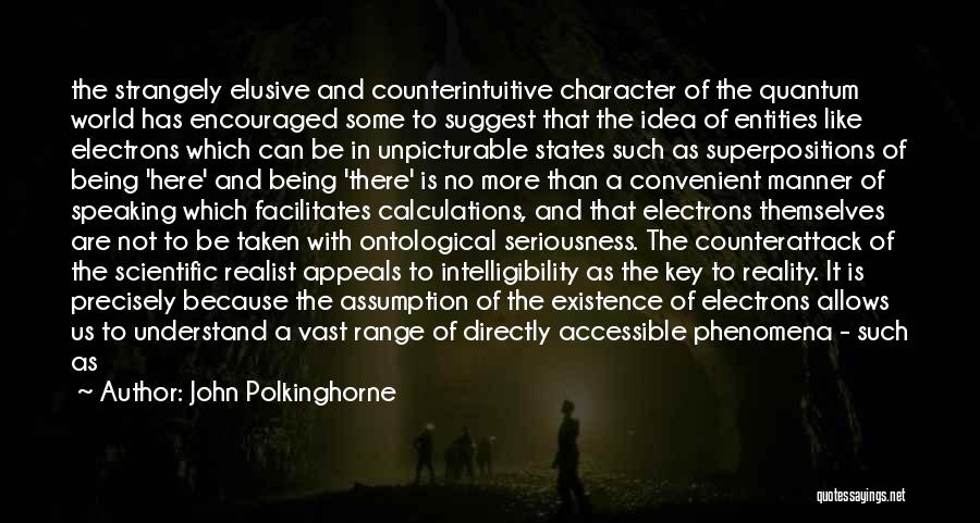Ontological Quotes By John Polkinghorne