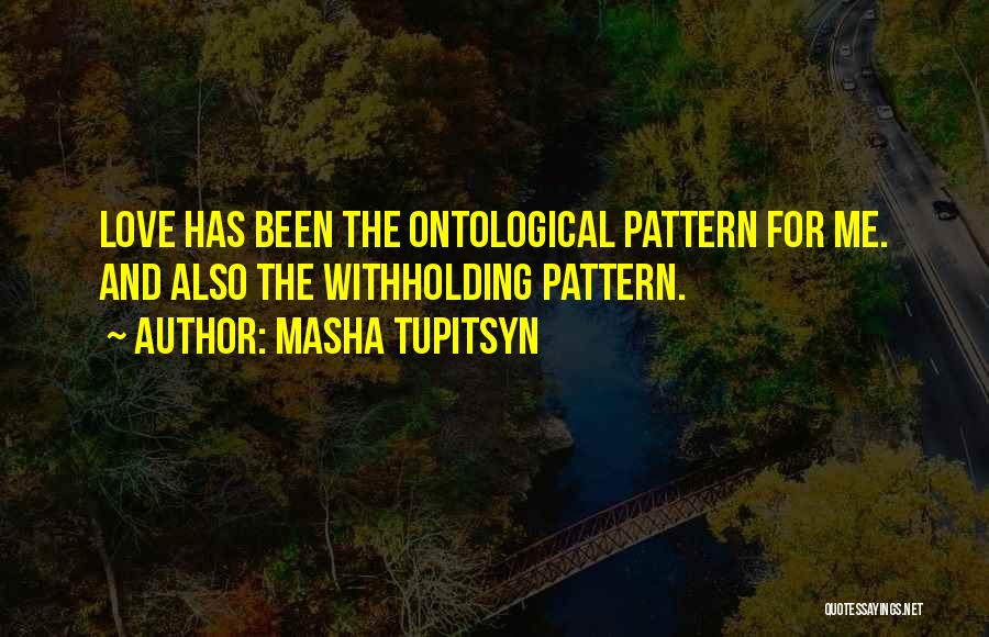 Ontological Quotes By Masha Tupitsyn