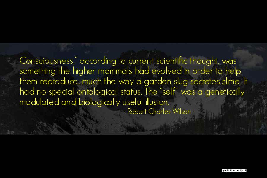 Ontological Quotes By Robert Charles Wilson