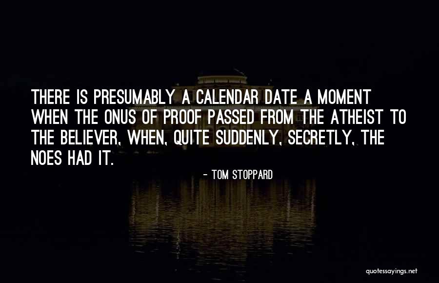 Onus Of Proof Quotes By Tom Stoppard Onus Of Proof Quotes By Tom Stoppard