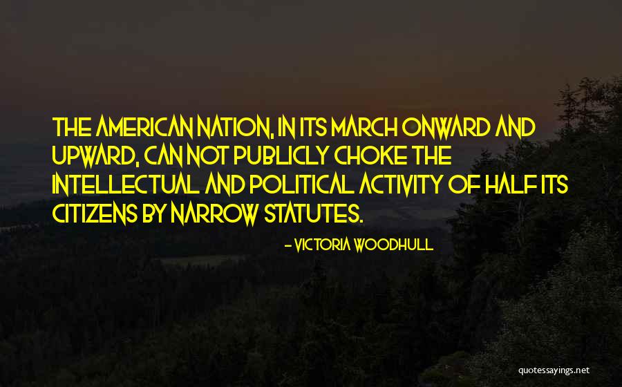 Onward Upward Quotes By Victoria Woodhull