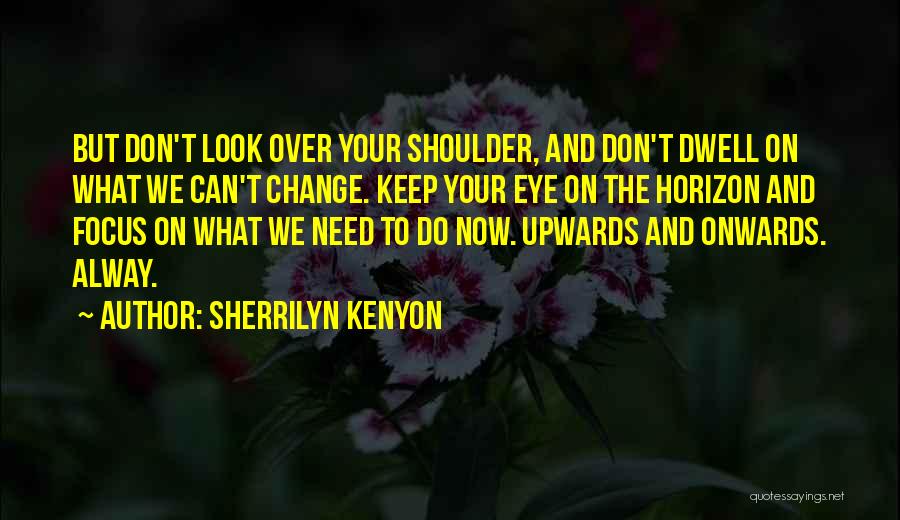 Onwards Upwards Quotes By Sherrilyn Kenyon