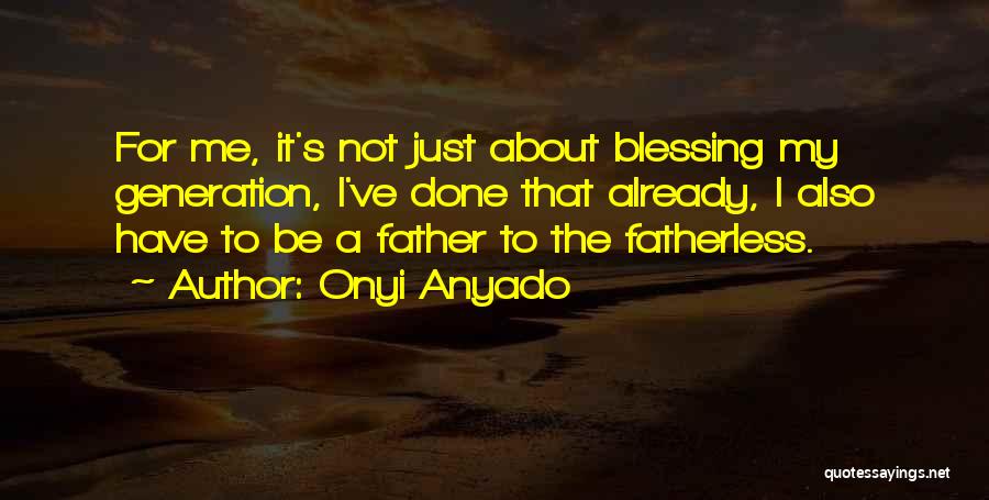 Onyi Anyado Quotes 1664601