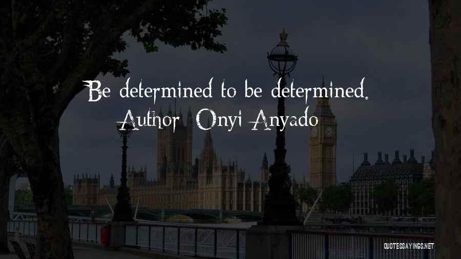 Onyi Anyado Quotes 510618