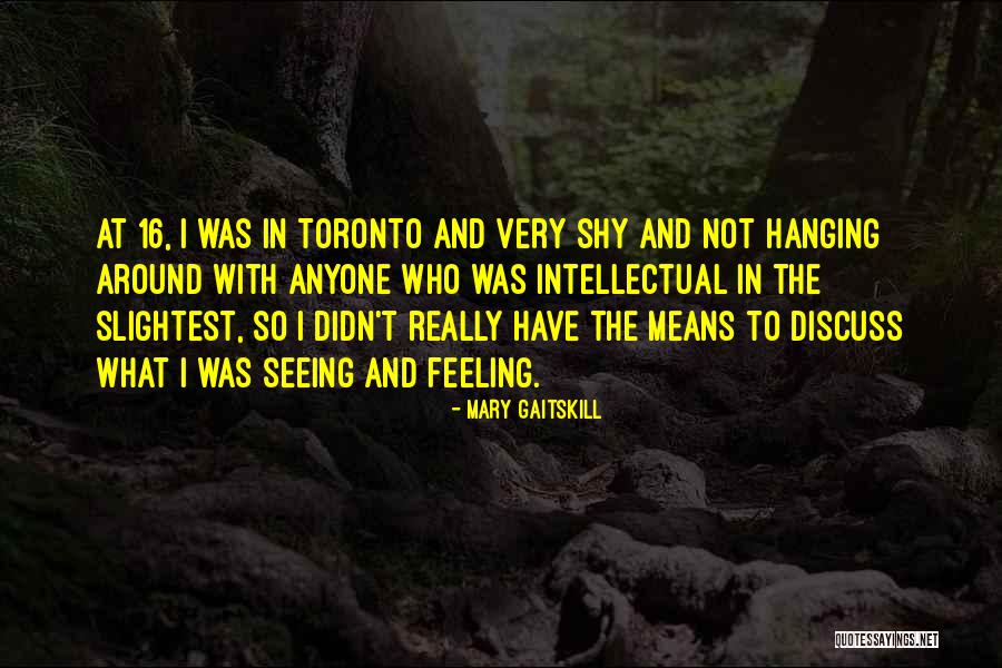 Onze 20 Quotes By Mary Gaitskill Onze 20 Quotes By Mary Gaitskill