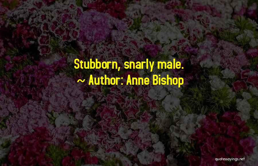 Oogling Quotes By Anne Bishop