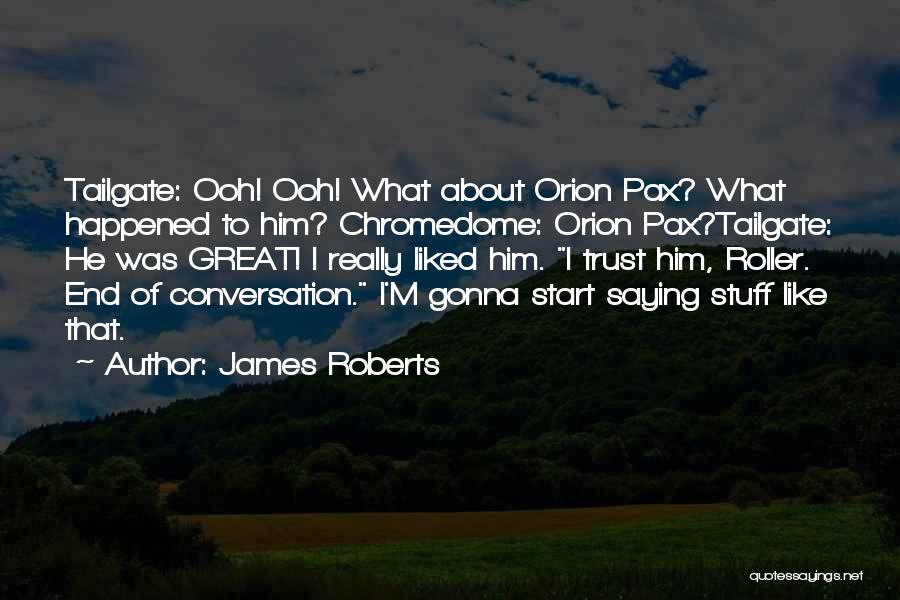 Ooh Quotes By James Roberts