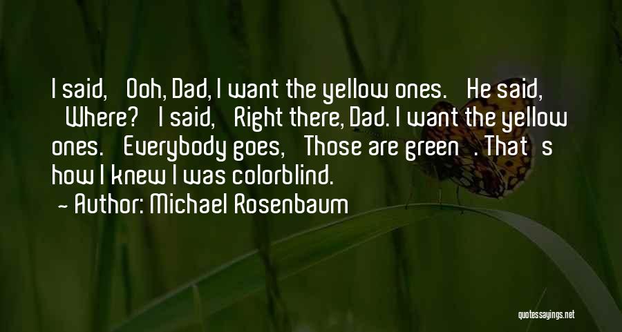 Ooh Quotes By Michael Rosenbaum
