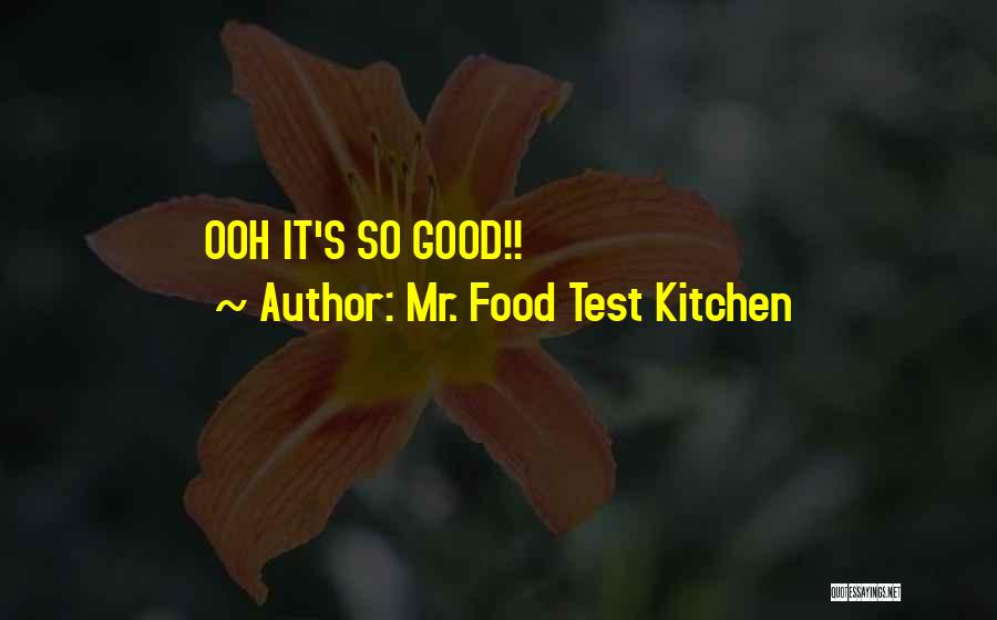 Ooh Quotes By Mr. Food Test Kitchen