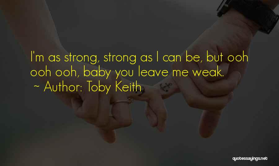 Ooh Quotes By Toby Keith