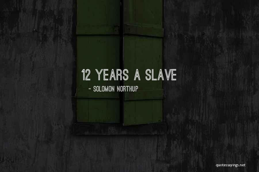Ooks Quotes By Solomon Northup Ooks Quotes By Solomon Northup