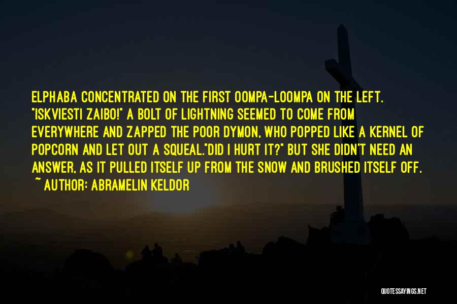 Oompa Loompa Quotes By Abramelin Keldor