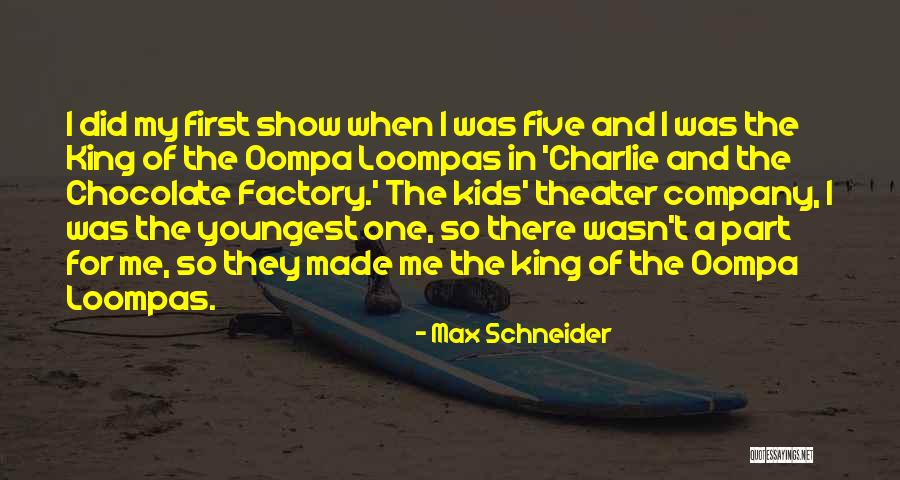Oompa Quotes By Max Schneider Oompa Quotes By Max Schneider