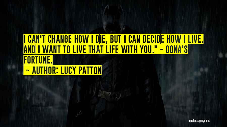 Oona Quotes By Lucy Patton