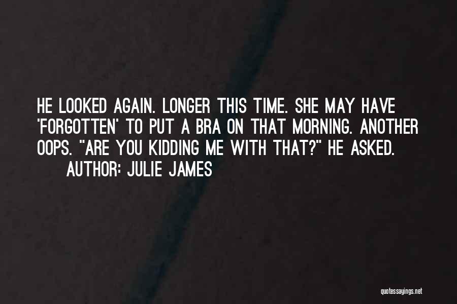 Oops I Did It Again Quotes By Julie James
