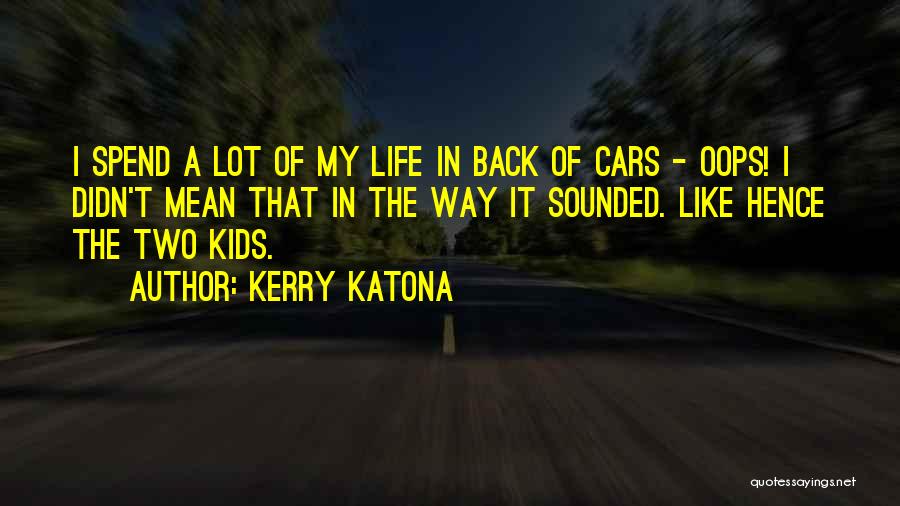 Oops Quotes By Kerry Katona