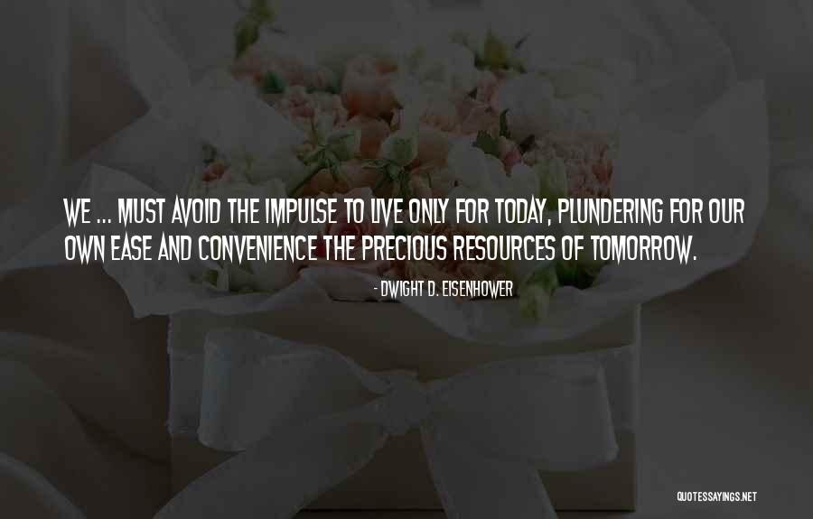 Oosters Schisma Quotes By Dwight D. Eisenhower Oosters Schisma Quotes By Dwight D. Eisenhower