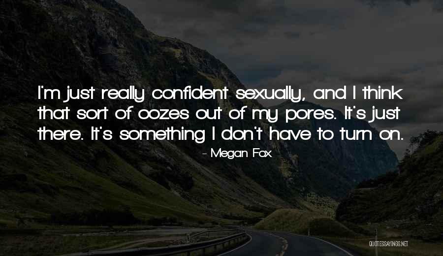 Oozes Out Quotes By Megan Fox Oozes Out Quotes By Megan Fox