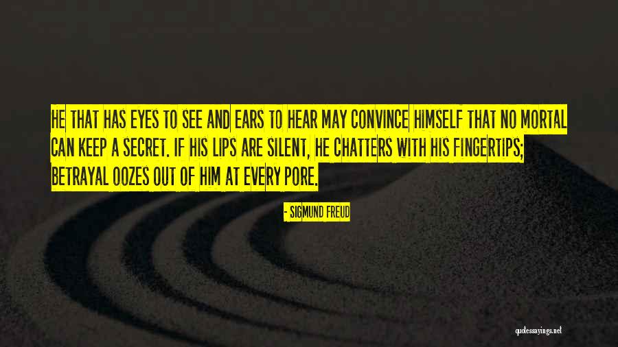 Oozes Out Quotes By Sigmund Freud Oozes Out Quotes By Sigmund Freud