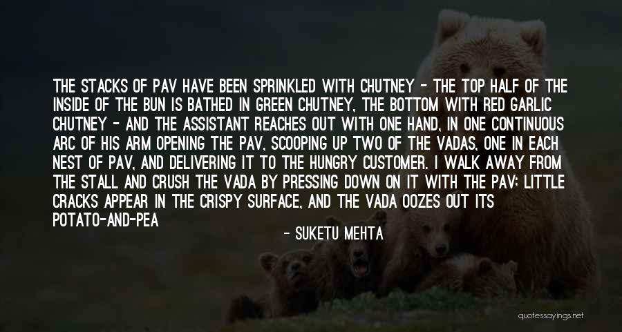 Oozes Out Quotes By Suketu Mehta Oozes Out Quotes By Suketu Mehta