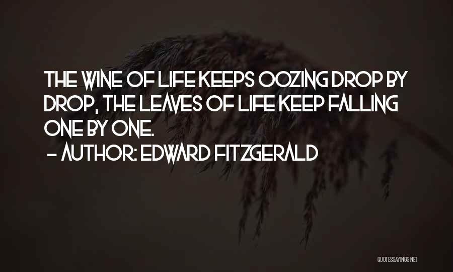 Oozing Quotes By Edward FitzGerald