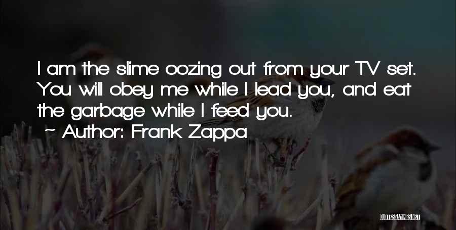 Oozing Quotes By Frank Zappa