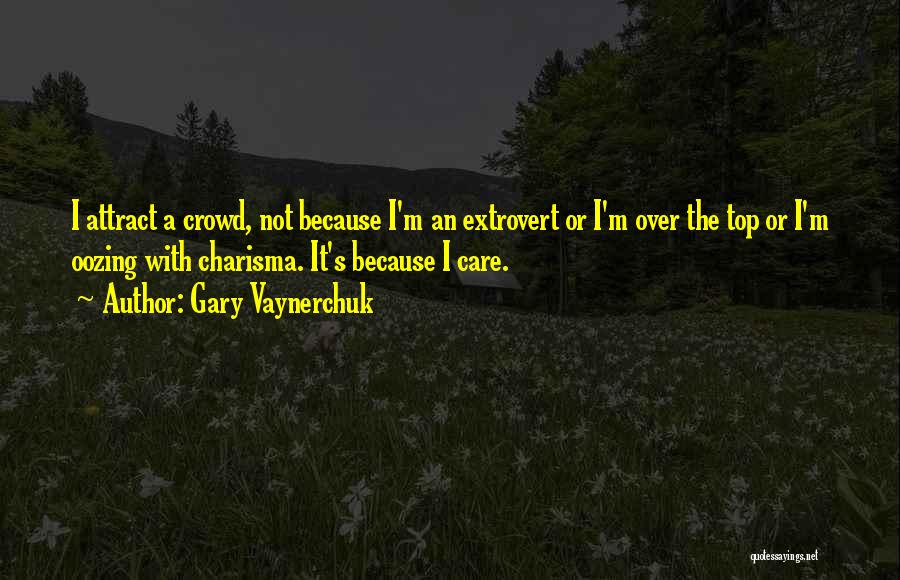 Oozing Quotes By Gary Vaynerchuk