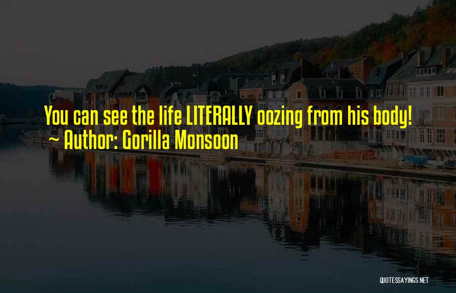 Oozing Quotes By Gorilla Monsoon