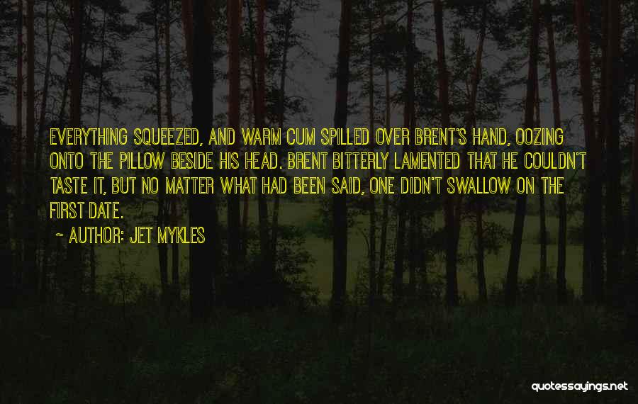 Oozing Quotes By Jet Mykles