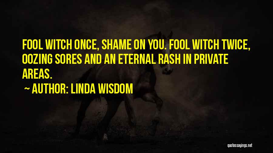 Oozing Quotes By Linda Wisdom