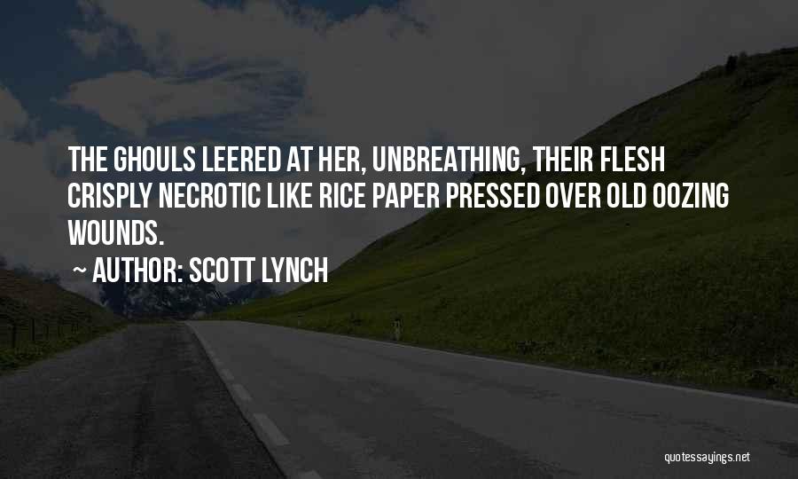 Oozing Quotes By Scott Lynch
