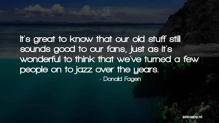 Opabinia Documentary Quotes By Donald Fagen Opabinia Documentary Quotes By Donald Fagen