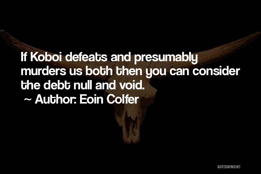 Opal Koboi Quotes By Eoin Colfer