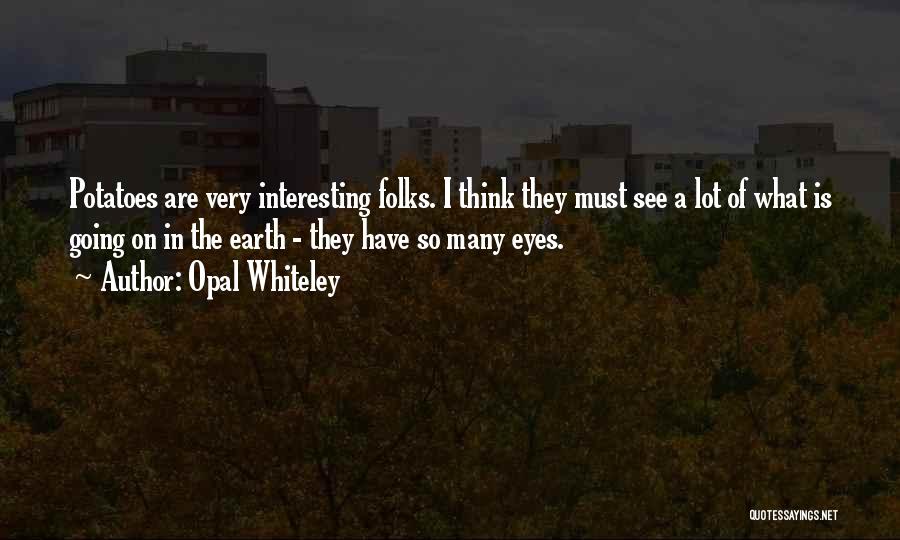 Opal Whiteley Quotes 496051