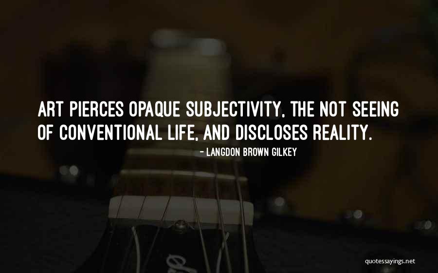 Opaque Quotes By Langdon Brown Gilkey Opaque Quotes By Langdon Brown Gilkey