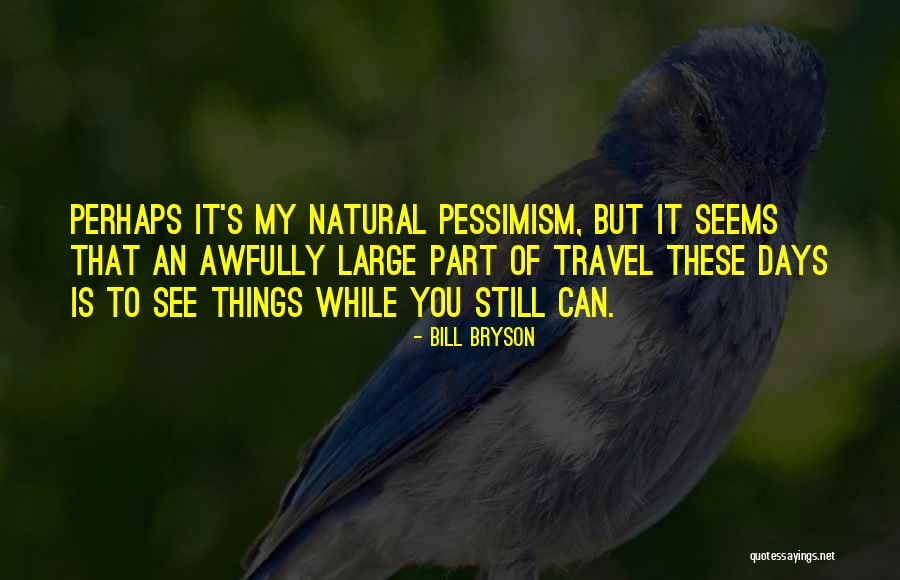 Opasnost Quotes By Bill Bryson Opasnost Quotes By Bill Bryson
