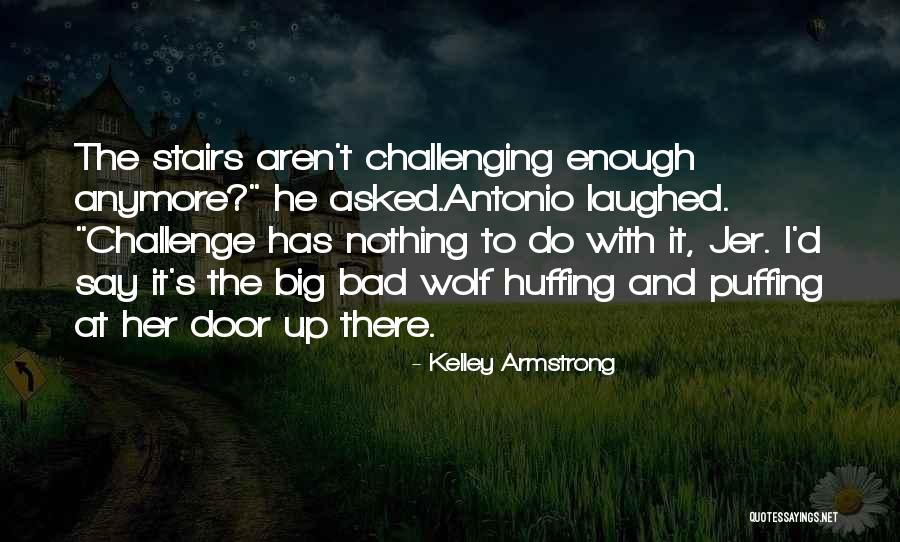 Opasnosti I Stetnosti Quotes By Kelley Armstrong Opasnosti I Stetnosti Quotes By Kelley Armstrong