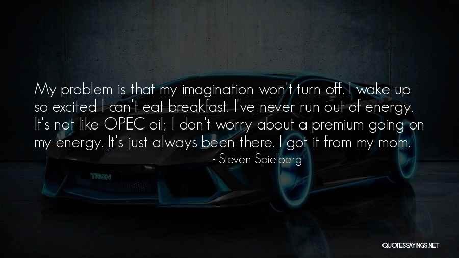 Opec Quotes By Steven Spielberg